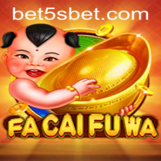 Exploring FaCaiFuWa: The Captivating World of 5sbet's Popular Game