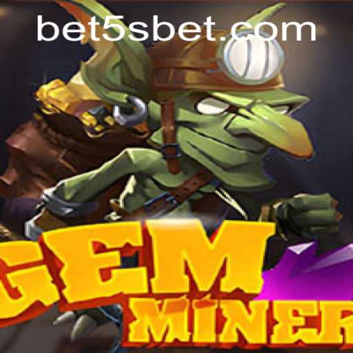 GemMiner: Discover the Exciting World of Digital Treasure Hunting with 5sbet